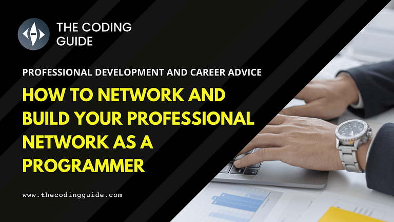 How to Network and Build Your Professional Network as a Programmer