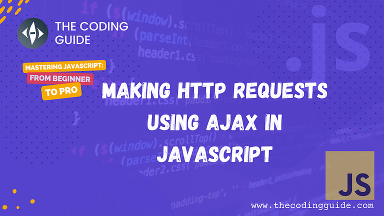 Making HTTP Requests using AJAX in JavaScript