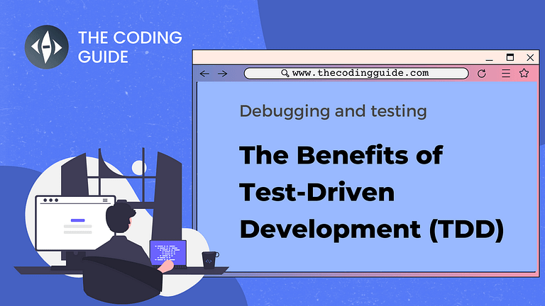 The Benefits of Following a Test-Driven Development Approach