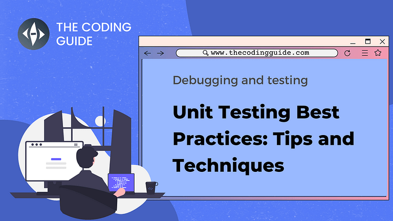 Unit Testing Best Practices: Tips and Techniques