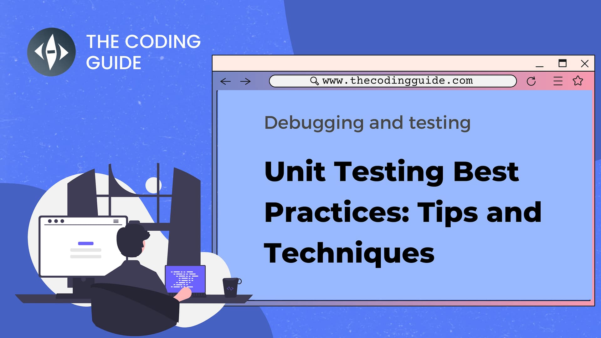 Unit Testing Best Practices: Tips and Techniques